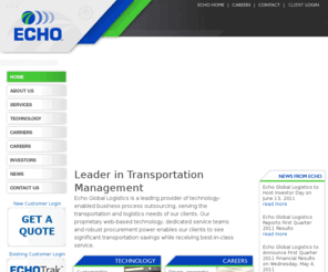 echogl.com: Echo Global Logistics
Echo Global Logistics is becoming the leading transportation management provider in the United States, with a non-asset, multimodal platform designed to save its clients money and maximize service levels and client satisfaction.