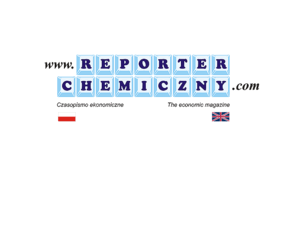 reporterchemiczny.com: REPORTER CHEMICZNY - Warsaw
REPORTER CHEMICZNY - Polskie czasopismo ekonomiczne adresowane do managerów i strategów biznesu, prezentujące aktualne wiadomości gospodarcze o przemyśle chemicznym, głównie tworzyw sztucznych, w Polsce, w Europie i na świecie. Źródło niezbędnych informacji o tendencjach rozwojowych całej branży.