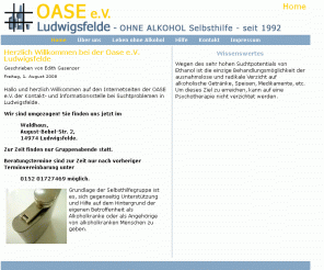 oase-ludwigsfelde.de: Oase Ludwigsfelde - Home
Oase, Ludwigsfelde, Ohne, Alkohol, Selbsthilfe, Vermittlung, Sucht, Alkohol, Drogen