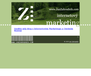 zahy.net: Jan Zahradník | www.JanZahradnik.com
Blog o Internetovém Marketingu