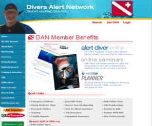 divershelpingdivers.com: DAN Divers Alert Network
DAN - Divers Alert Network a nonprofit scuba diving and dive safety association providing expert medical advise for underwater injuries, emergency information, research, training and products.