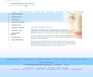 softesthetique.com: Chirurgie esthetique Tunisie, liposuccion et prothese mammaire Tunisie
Chirurgie esthetique Tunisie sans intermediaire vous offre la chirurgie esthetique et la liposuccion avec greffe cheveux, blepharoplastie et la rhinoplastie ainsi que reduction et augmentation mammaire.