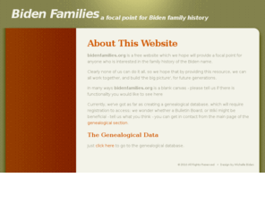 bidenfamilies.org: Biden Families - researching & recording the Biden surname
Biden Families - researching & recording the Biden surname