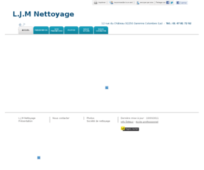 ljmnet.com: Société de nettoyage - L.J.M Nettoyage à Garenne Colombes (La)
L.J.M Nettoyage - Société de nettoyage situé à Garenne Colombes (La) vous accueille sur son site à Garenne Colombes (La)