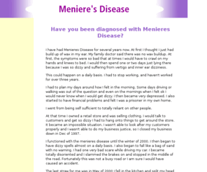 menieres-disease-information.com: Menieres disease and what helped me
Have you been diagnosed with Menieres Disease? Do you suffer from dizzy spells vertigo and inner ear dizziness?  Finally I have 