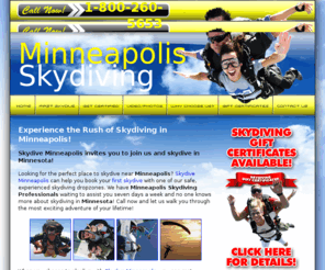 skydive-minneapolis.com: Skydive Minneapolis is Minnesota's Premier Skydiving Provider!
When you choose to skydive with Skydive Minneapolis, you can rest assured that you are in the best hands available. We have Minneapolis Skydiving Experts waiting to assist you seven days a week!