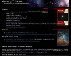 variable-stars.net: Gwiazdy Zmienne - gwiazdy zaćmieniowe, długookresowe i inne
Wszystko o gwiazdach zmiennych. Gwiazdy zmienne zaćmieniowe, długookresowe, kataklizmiczne i wiele innych.