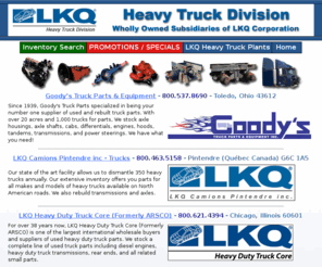 farmequipmentlocator.com: LKQ Heavy Duty Truck Division
Network of 11 heavy truck salvage yards specializing in used and rebuilt truck parts and used trucks.  Engines, transmissions, axles, cabs, hoods, doors and much more!