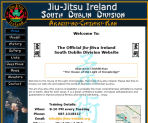 jiu-jitsu-ireland.org: Jiu-Jitsu Ireland South Dublin Division - Jiu Jitsu Martial Arts Dublin South
Jiu Jitsu Ireland South Dublin Division.  Self defense classes in the martial arts school of Jiu Jitsu. 
        The art of Jiu-Jitsu is probably the most comprehensive self-defence martial art on Earth. Training every wednesday night at the Boyland Centre Dun laoire. Beginners welcome.