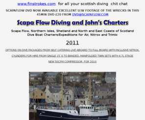 scapaflow.com: Scapa Flow Diving, Orkney & John's Charters - Scuba Diving
Diving Scapa Flow, Orkney Islands. Live aboard dive boat hire with access to Nitrox, Trimix and Rebreathers. IANTD Nitrox, Trimix and Rebreather courses available, Technical diving a speciality.