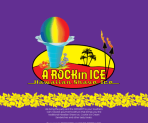 arockinice.com: Hawaiian Shave Ice in Los Angeles, A Rockin Ice Truck
Hawaiian Shave Ice in Los Angeles, A ROCKIN ICE Truck