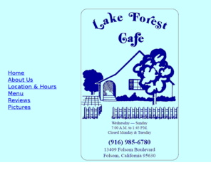 lakeforestcafe.com: Lake Forest Cafe
"Distinctive Country Charm" welcomes you to this Folsom landmark boasting 4-star ratings for both food and ambiance.