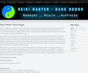 reikimaster-daneboggs.com: Reiki Master Dane Boggs
Reiki Master Dane Boggs practices and teaches Reiki, a Japanese technique for stress reduction and relaxation that promotes healing.