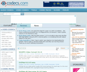 free-codecs.com: Codecs.com :: Download latest audio codecs, video codecs, codec packs and tools, FREE!
Free-Codecs.com : Download audio codecs, video codecs, codec packs and tools, FREE : FFDShow MPEG-4 Video Decoder, XP Codec Pack, XviD Codec, AC3 Filter, VideoLAN, LAME MP3 Encoder, etc