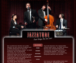 jazzatude.com: JAZZATUDE - Finest Vintage Jazz since 2007
Jazzband für stilvolle Events - Vielseitige Jazzmusik von loungig bis aufregend und tanzbar - Swing, Bossa Nova, Soul