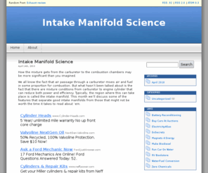 maxa1.com: Intake Manifold Science
Intake Manifold Science How the fuel mixture gets from the carburetor to the combustion chambers may be more significant than you imagined