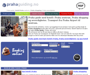 prahaguiding.no: Praha guide | Hotell Praha sentrum | Praha shopping | Praha severdigheter
Praha guide med hotell i Praha sentrum, shopping og Praha severdigheter. Sett sammen din egen Praha weekend, og spar opptil 50%. Transport fra Praha Airport til hotell !