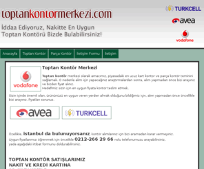 toptankontormerkezi.com: Toptan Kontör
İstanbul da en uygun fiyata toptan kontör almak isterseniz öncelikle bizi arayınız.0531-736 53 54 nolu telefondan Günlük toptan  fiyatları ve parça kontör sistemimiz hakkında bilgi almadan karar vemeyiniz. .