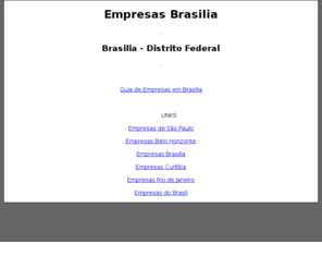 empresasbrasilia.com.br: Empresas Brasilia
Empresas em Brasilia