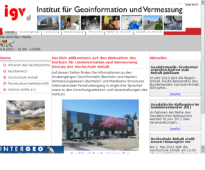 geoinformatik.org: Institut fr Geoinformation und Vermessung Dessau
Informationen zu den Studiengngen und Forschungsarbeiten des Instituts fr Geoinformation und Vermessung Dessau