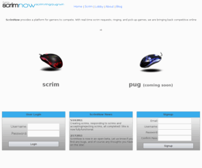 scrimnow.com: ScrimNow | Scrim,Ring,Pug,Win. All online, all in Realtime.
ScrimNow is a modern way of finding a scrim for online competitive gaming.  No IRC involved.