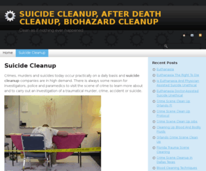 suicide-cleanup.net: Suicide Cleanup, After Death Cleanup, Biohazard Cleanup
Suicide cleanup company. Specialized for after death cleanup of blood and biohazard removal.