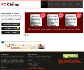 serviceyourstuff.com: PC Chimp – Virus and Spyware Removal, Computer Repair, Netnanny, iTunes Transfer, Data Recovery Chennai India
PC Chimp, Computer Repair, PC repair Services, Microsoft Tech Support, Data Backup, Data Recovery, Spyware Removal, Virus Removal by Certified Technicians PC Chimp is the authorised partner for Netnanny in India.