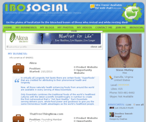 stevemotley.com: IBOSOCIAL (Steve Motley) - social network for independent business owners
Database of active business owners including Steve Motley, promoting their products, services, and opportunities.