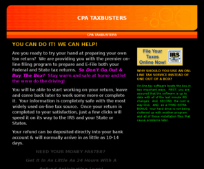 cpataxbusters.com: cpa taxbusters online tax filing turbo turbotax irs freefile E-file
Your number one source for online tax preparation and online tax filing so turbo charge your tax filing season with online filing this year