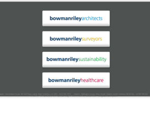 bowmanrileyhealthandsafety.com: Welcome to Bowman Riley Architects :: Bowman Riley
 Leeds - Devonshire House, 38 York Place, Leeds, West Yorkshire, LS1 2ED - 0113 391 7570      Skipton - Wellington House, Otley Street, Skipton, North Yorkshire, BD23 1EL - 01756 795 611New Delhi - 4th Floor Statesman House Connaught Place New Delhi, India 110 001      