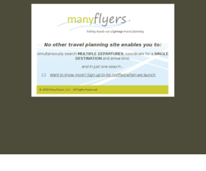 manyflyers.com: Taking the hassle out of group travel planning
Many Flyers taking the hassle out of group travel planning