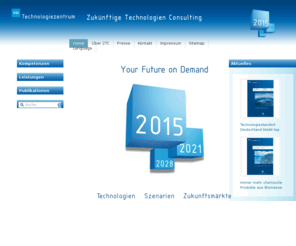 zukuenftigetechnologien.de: Home - Zukünftige Technologien Consulting (ZTC)
Zukünftige Technologien Consulting (ZTC) bringt sein umfangreiches fachliches und methodisches Know-how in den Beratungsprozess bzw. Technologieberatung Zukunftsforschung und Zukunftstechnologien ein.