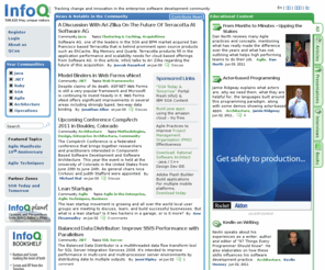 starterdata.com: InfoQ: Tracking change and innovation in the enterprise software development community
InfoQ.com (Information Queue) is an independent online community focused on change and innovation in enterprise software development, targeted primarily at the technical architect, technical team lead (senior developer), and project manager. InfoQ serves the Java, .NET, Ruby, SOA, and Agile communities with daily news written by domain experts, articles, video interviews, video conference presentations, and mini-books.  InfoQ offers personalization features allowing you to customize the site and your RSS feed to the specific subset of content you are interested in.