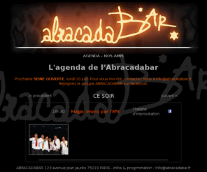 abracadabar.fr: Bienvenue sur le site de l'Abracadabar
L’Abracadabar est un bar de nuit, mais surtout un café artistique qui offre chaque soir des concerts, du théâtre, ou d’autres évènements encore. L’abracadabar se situe en plein cœur du bassin de la Villette, au 123, Avenue Jean Jaurès dans le 19eme arrondissement de Paris.