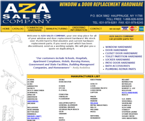 windowrepairparts.net: AZA Sales Company - Window Repair Parts, Door Hardware, Partition Parts, Locker Hardware
WINDOW AND DOOR REPAIR HARDWARE, hard to find hardware, window balances, locks, guides, hinges, tilt shoes, screens, hand cranks, door closers, closet and partition parts.