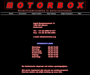 motorbox.org: MOTORBOX - Handelsonderneming in motorvoertuigen
MOTORBOX.org - Handelsonderneming in motorvoertuigen
