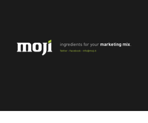 mojimix.com: Moji
Mobile development and web applications. Ingredients for your marketing mix.