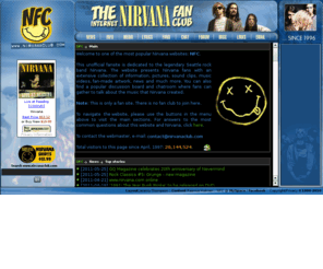 nirvanafanclub.org: [NFC: The Internet Nirvana Fan Club]
One of the largest Nirvana websites on the net. Features hundreds of pictures, sound clips, exclusive interviews, rare articles, Nirvana Quiz, Discussion Board, Nirvana news, chatroom and much more for Nirvana fans!