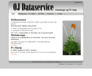 ojnorge.com: OJ Dataservice - Webdesign og PC-hjelp på Skei i Jølster
OJ Dataservice - Webdesign og PC-hjelp på Skei i Jølster. Hjelp med pc og lager hjemmesider.