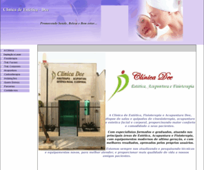 clinicadeesteticas.com.br: Clínica de Estética Dee
Clínica de Estética Dee: Especilizada em tratamentos estéticos diversos, fisioterapia e acupuntura.