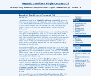 coconut-oil-organics.com: Organic Unrefined Virgin Coconut Oil | Coconut Oil Weigh Loss
Discover organic unrefined virgin coconut oil health benefit, coconut oil weight loss and reviews on brand name unrefined organic virgin coconut oil products.