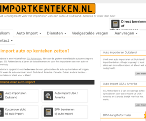 import-kenteken.net: Op kenteken zetten
SCL Rotterdam - Wereldwijd importeren, verschepen, ombouwen en keuren van auto's, motoren, boten en andere voertuigen vanuit het buitenland.