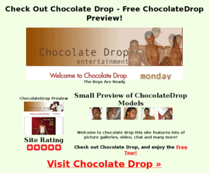 chocolatedrop.at: Check Out Chocolate Drop - Free ChocolateDrop Preview!
Updated! We have reviewed Chocolate Drop and it was great. The Boys Are Ready Take the Free Tour and decide for yourself!