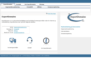 exportdomains.com: Markedsføring på Internettet | Exportdomains.com
ExportDomains.com ejer og driver følgende websites: OP.dk (søgemaskineoptimering), Massage.dk (Internetreklame, portal), Bestil.dk/0-z.dk (domæneregistrering).