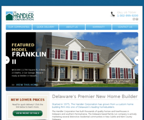 handlerhomes.com: Handler Homes - Delaware's leading new home builder since 1975.
Find your new Delaware home with Handler Homes, an award winning new home builder.  As Delaware's leading builder of new homes, Handler Homes offers quality homes and lasting value with our new homes.