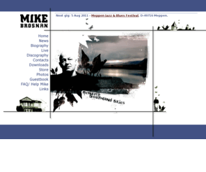 mikebrosnan.com: Mike Brosnan
Mike Brosnan - Roots/Americana Singer-Songwriter-Guitarist from New Zealand. Biography, calendar, discography, and sound files.