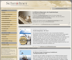 schmidtner-gmbh.de: Schiffsbeteiligungen als Kapitalanlage - Geschlossene Fonds
Schiffsbeteiligungen als Kapitalanlage. Bankenunabhängiger Spezialist für exklusive geschlossene Fonds und solide steueroptimierte Geldanlagen wie Containerfonds, Immobilienfonds, Umweltfonds, Private Equity Fonds.