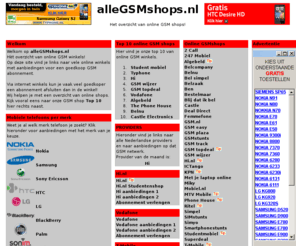 allegsmwinkels.com: alle GSM shops .nl - Het overzicht van online GSM shops!
alleGSMshops.nl - Het overzicht van online GSM shops! Alle aanbieders van mobiele telefoons voor jou verzameld