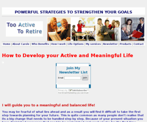 too-active-to-retire.com: Too Active To Retire, Meaningful Life, Life Transition, Healthy Living, Redundancy, Self-Confidence
A Retirement Plan for the best years of your life in early retirement. Successful strategies for the rest of your life.