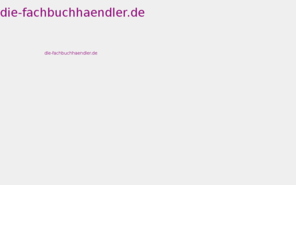 die-fachbuchhaendler.com: die-fachbuchhaendler.de
die-fachbuchhaendler.de